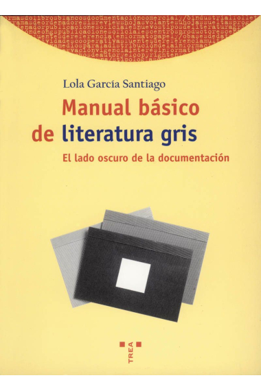 Manual básico de literatura gris.El lado oscuro de la documentación.