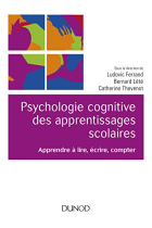 Psychologie cognitive des apprentissages scolaires - Apprendre à lire, écrire, compter: Apprendre à lire, écrire, compter