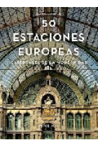 Cincuenta estaciones europeas. Catedrales de la modernidad