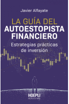 La guía del autoestopista financiero. Estrategias prácticas de inversión