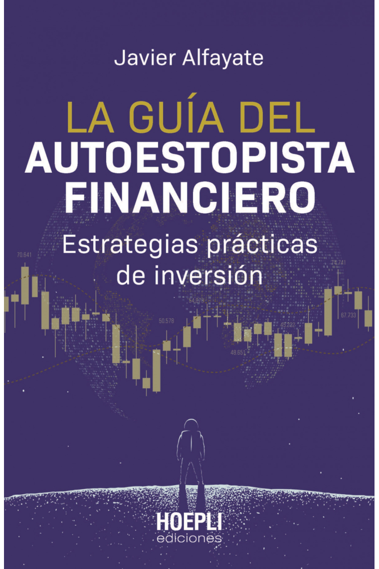 La guía del autoestopista financiero. Estrategias prácticas de inversión