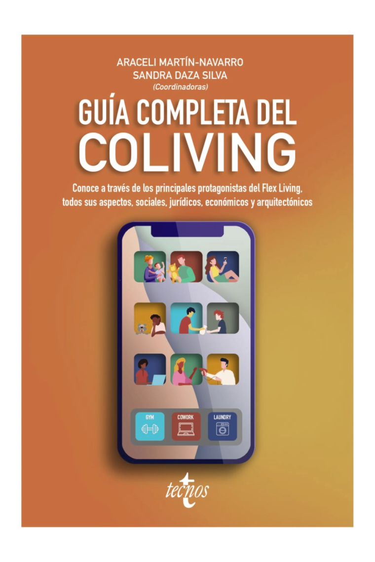 Guía completa del Coliving. Conoce a través de los principales protagonistas del Flex Living, todos sus aspectos, sociales, jurídicos, económicos y arquitectónicos