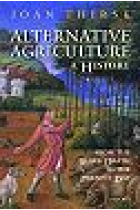 Alternative agriculture: a history (From the Black Death to the present day)