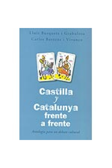 Castilla y Catalunya frente a frente. Antología para un debate cultural