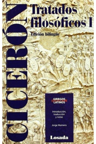 Tratados filosóficos, I: Lelio, o de la amistad. Catón el Mayor. El sueño de Escipión (Edición bilingüe)