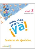 Uno, dos, tres...¡ya! Nivel 2. Cuaderno de actividades