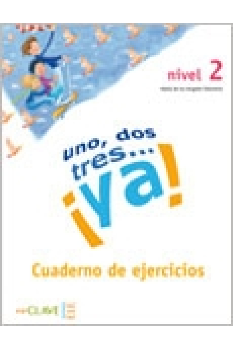 Uno, dos, tres...¡ya! Nivel 2. Cuaderno de actividades