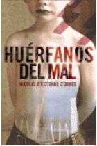 Huérfanos del mal.