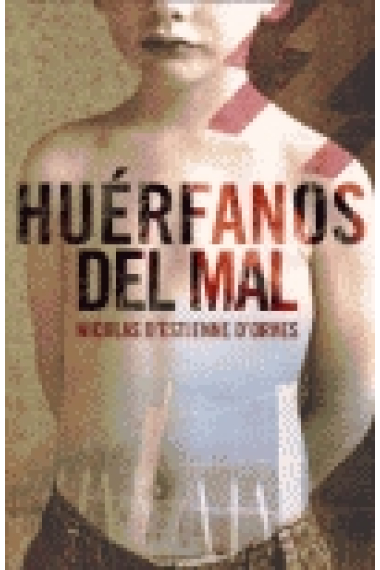 Huérfanos del mal.