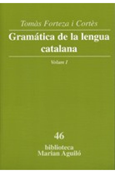 Gramática de la lengua catalana. Vol. 1