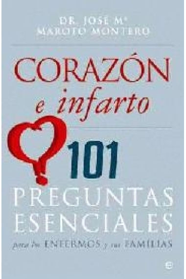 Corazón e infarto. 101 preguntas esenciales