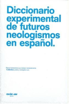 Diccionario experimental de futuros  neologismos en español