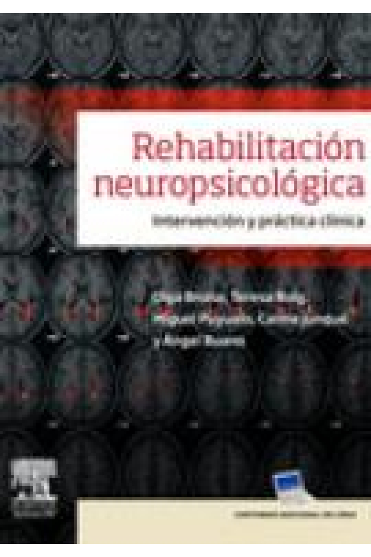 Rehabilitación neuropsicológica: Intervención y práctica clínica