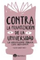 Contra la privatización de la universidad. La universidad como bien común