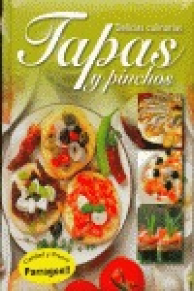 Tapas y pinchos. Delicias culinarias