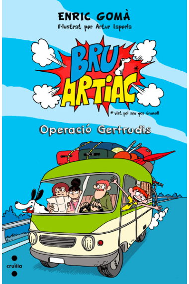 Bru Artiac. Operació Gertrudis