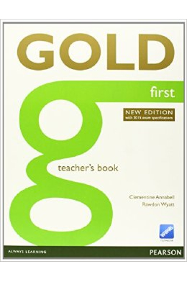 Gold First New Edition Teacher's Book. 2015