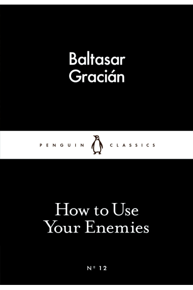 How to Use Your Enemies (Little Black Classics #12)