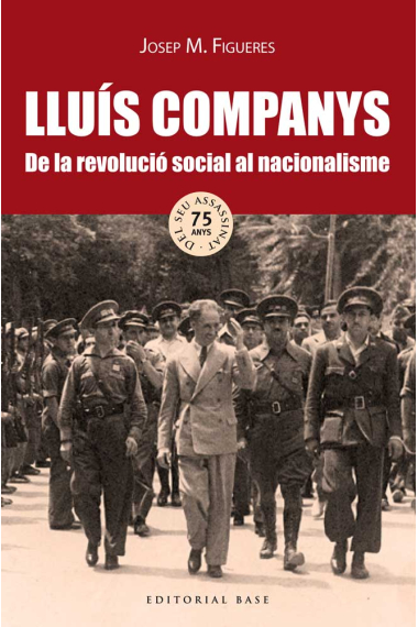 Lluís Companys. De la revolució social al nacionalisme