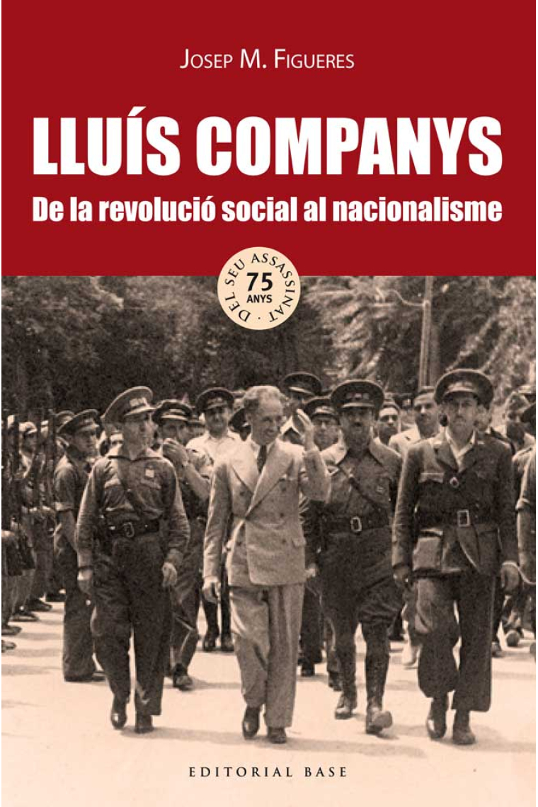 Lluís Companys. De la revolució social al nacionalisme