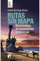 Rutas sin mapa. Horizontes de transición ecosocial