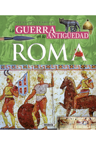 Atlas ilustrado de la guerra en la antigüedad Roma