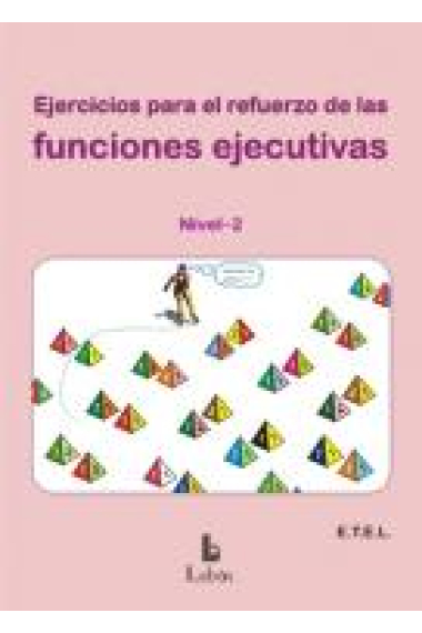 Ejercicios para el refuerzo de las funciones ejecutivas. Nivel 2