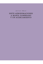 Siete aproximaciones a María Zambrano y un acercamiento