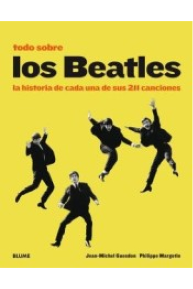 Todo sobre los Beatles. La historia de cada una de sus 211 canciones