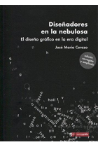 Diseñadores en la nebulosa. El diseño gráfico en la era digital (Edición corregida y ampliada)