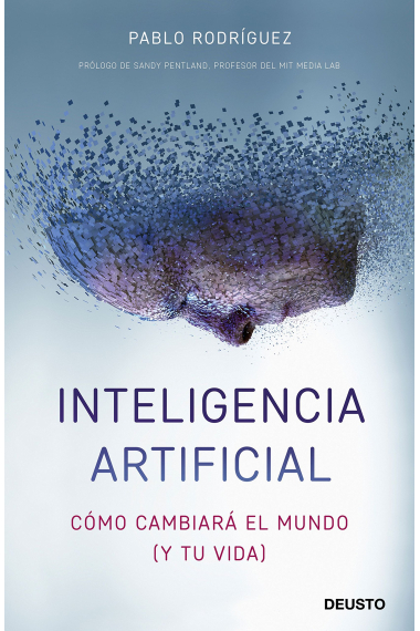 Inteligencia artificial. Cómo cambiará el mundo (y tu vida)