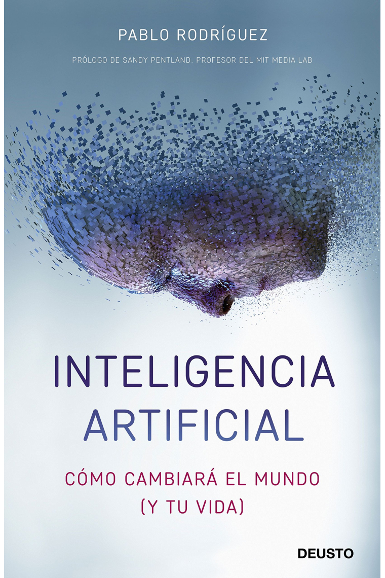 Inteligencia artificial. Cómo cambiará el mundo (y tu vida)