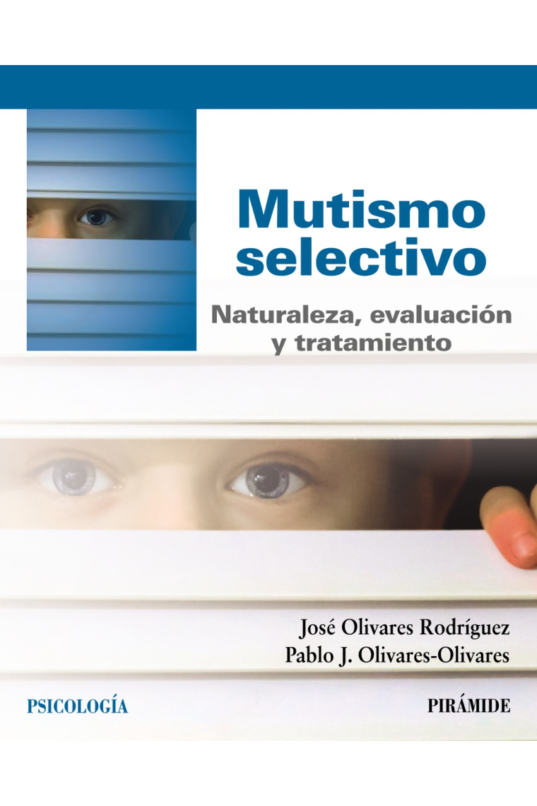 Mutismo selectivo. Naturaleza, evaluación y tratamiento