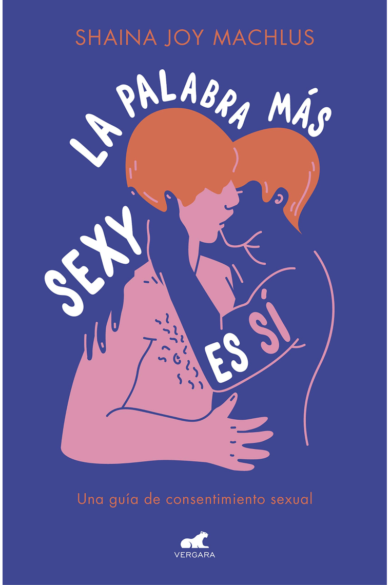 La palabra más sexy es sí. Guía para el consentimiento sexual