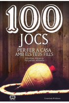 100 jocs per fer a casa amb els teus fills