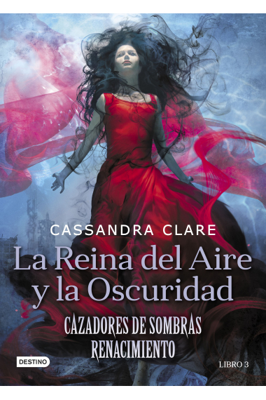 La Reina del Aire y la Oscuridad (Libro 3 Cazadores de Sombras Renacimiento)