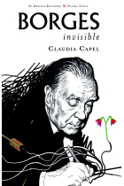 Borges invisible (Biografía poética)