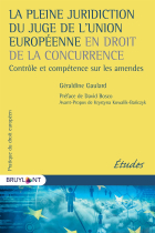 La pleine juridiction du juge de l'Union européenne en droit de la concurrence : Contrôle et compétence sur les amendes