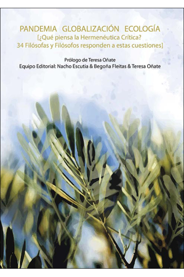Pandemia, globalización, ecología. ¿Qué piensa la hermenéutica crítica? 34 filósofas y filósofos responden a estas cuestiones