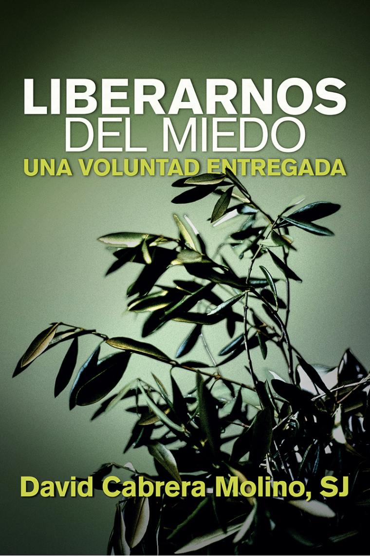 Liberarnos del miedo: una voluntad entregada