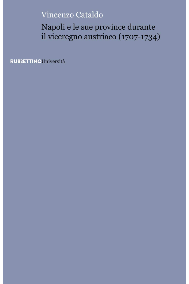 Napoli e le sue province durante il viceregno austriaco (1707-1734) (Università)