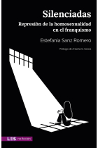 Silenciadas. Represión de la homosexualidad en el franquismo