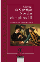 Novelas ejemplares, III