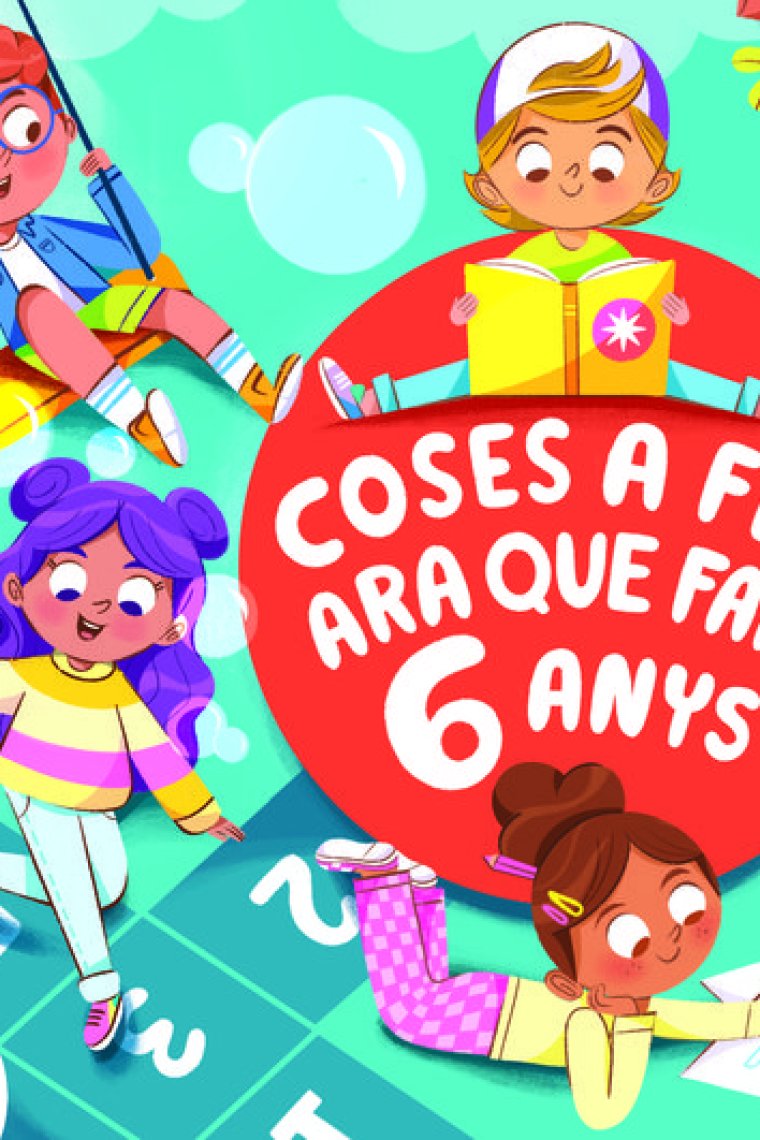 Coses a fer ara que faig 6 anys