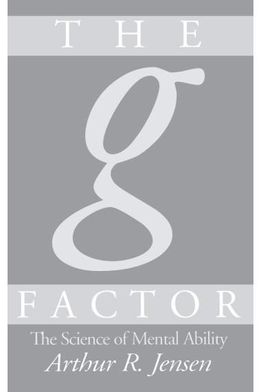 The g Factor: The Science of Mental Ability (Human Evolution, Behavior, and Intelligence)