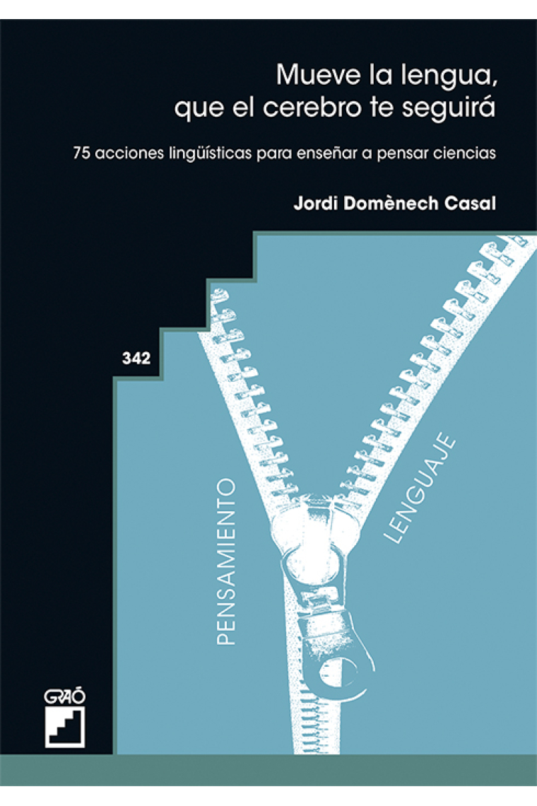 Mueve la lengua, que el cerebro te seguirá. 75 acciones lingüísticas para enseñar a pensar ciencias