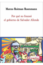 Por qué no fracasó el gobierno de Salvador Allende