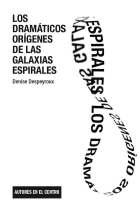 Los dramáticos orígenes de las galaxias espirales