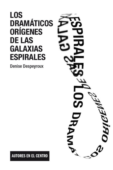 Los dramáticos orígenes de las galaxias espirales