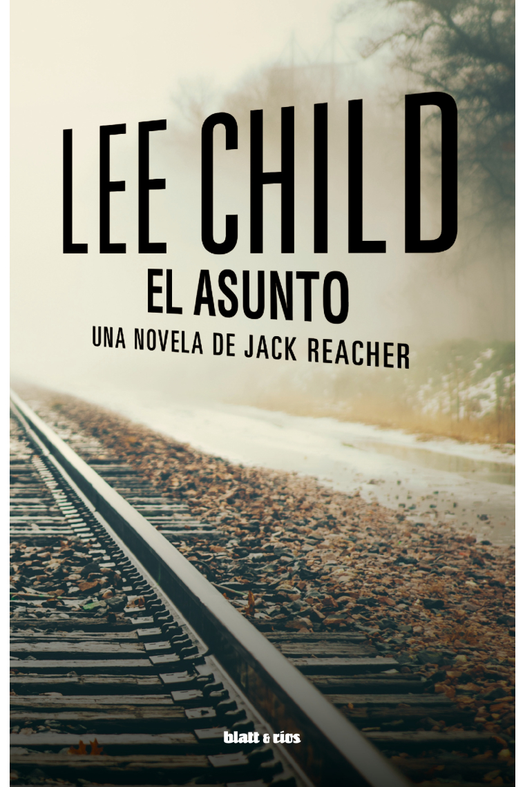 El asunto. Una novela de Jack Reacher